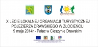 X LECIE LOKALNEJ ORGANIACJI TURYSTYCZNEJ  POJEZIERZA DRAWSKIEGO W ZŁOCIEŃCU
